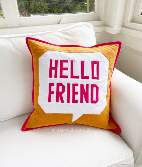 Happy Sew Lucky - Hello Friend - Fabric Kit to make the Pillow.