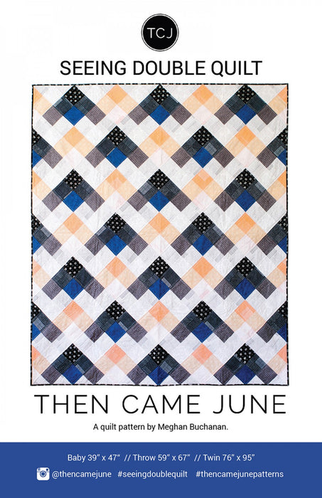 Then Came June Quilt Pattern - Seeing Double Quilt